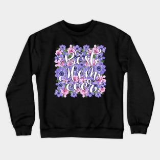 Best Mom Ever Crewneck Sweatshirt